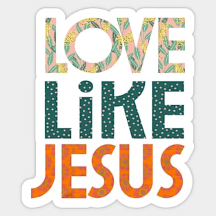 Love Like Jesus Sticker